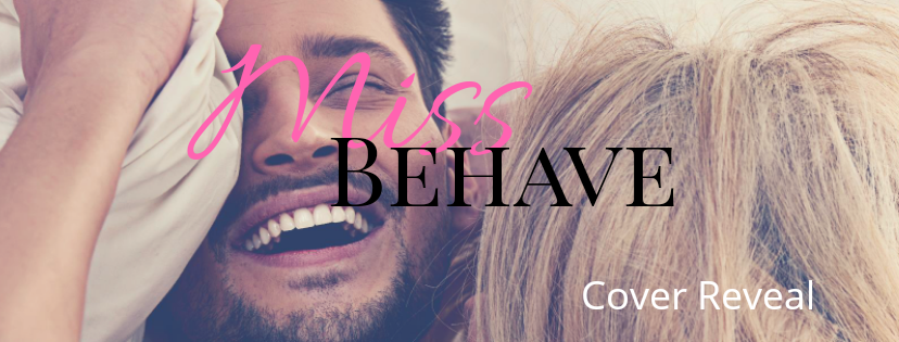 Miss Behave Cover Reveal Banner